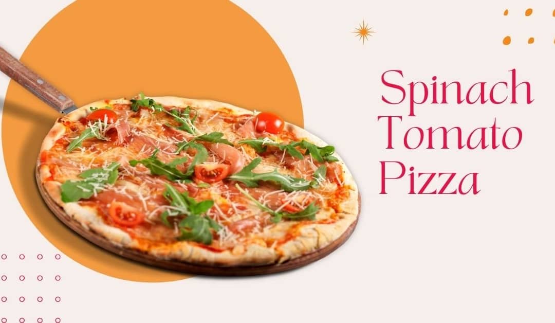 Spinach Tomato Pizza
