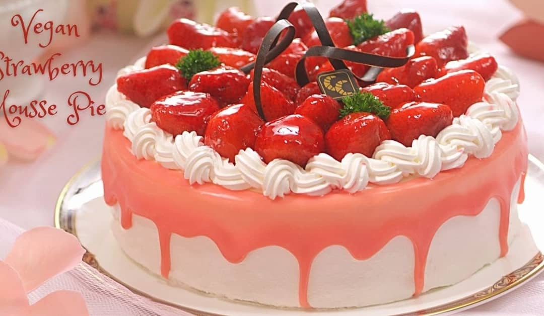 Vegan Strawberry Mousse Pie