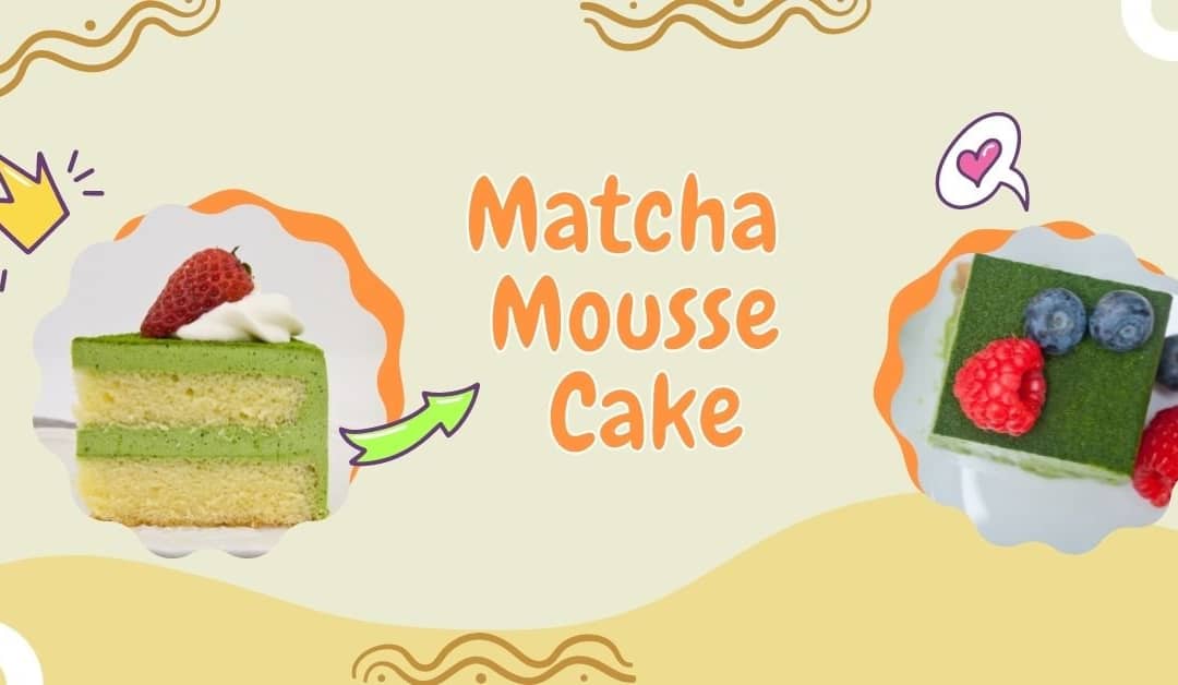 Matcha Mousse Cake