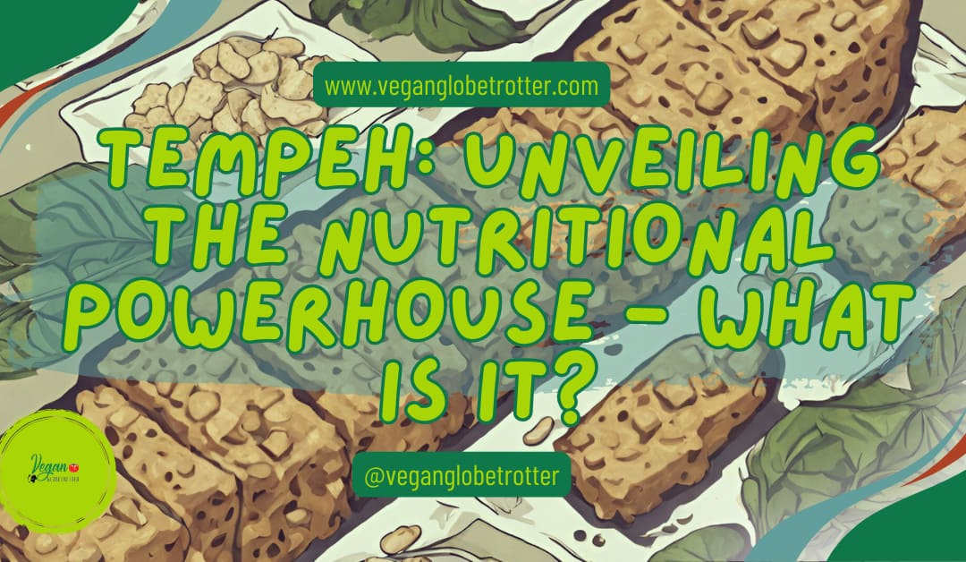 Tempeh: Unveiling the Nutritional Powerhouse – What Is It?