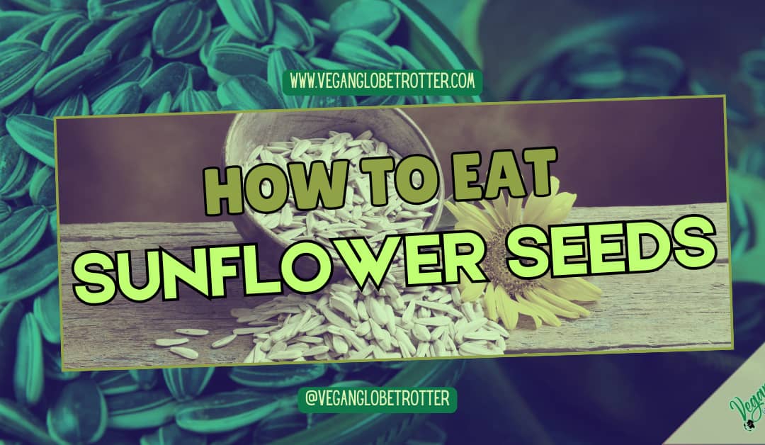 How to Eat Sunflower Seeds