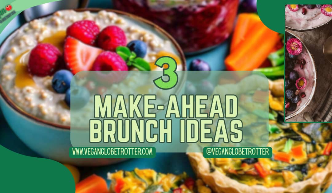 3 Make-Ahead Brunch Ideas