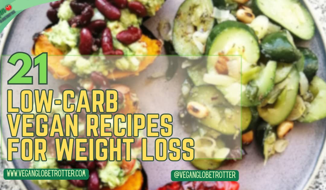 21 Low-Carb Vegan Recipes For Weight Loss