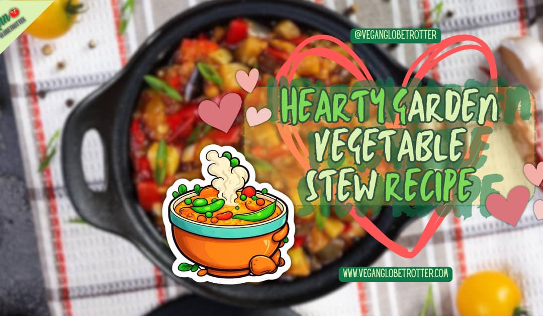 Hearty Garden Vegetable Stew Recipe