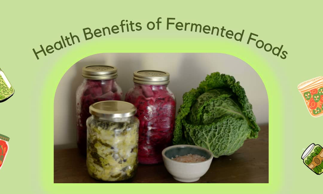 Health Benefits of Fermented Foods