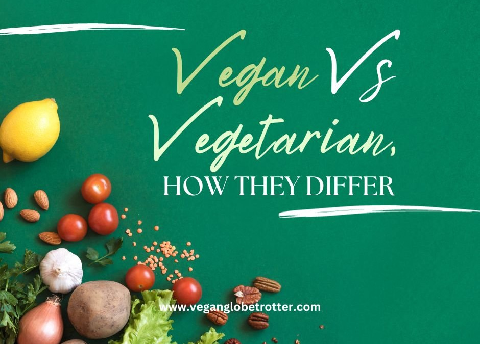 Vegan Vs Vegetarian, How They Differ