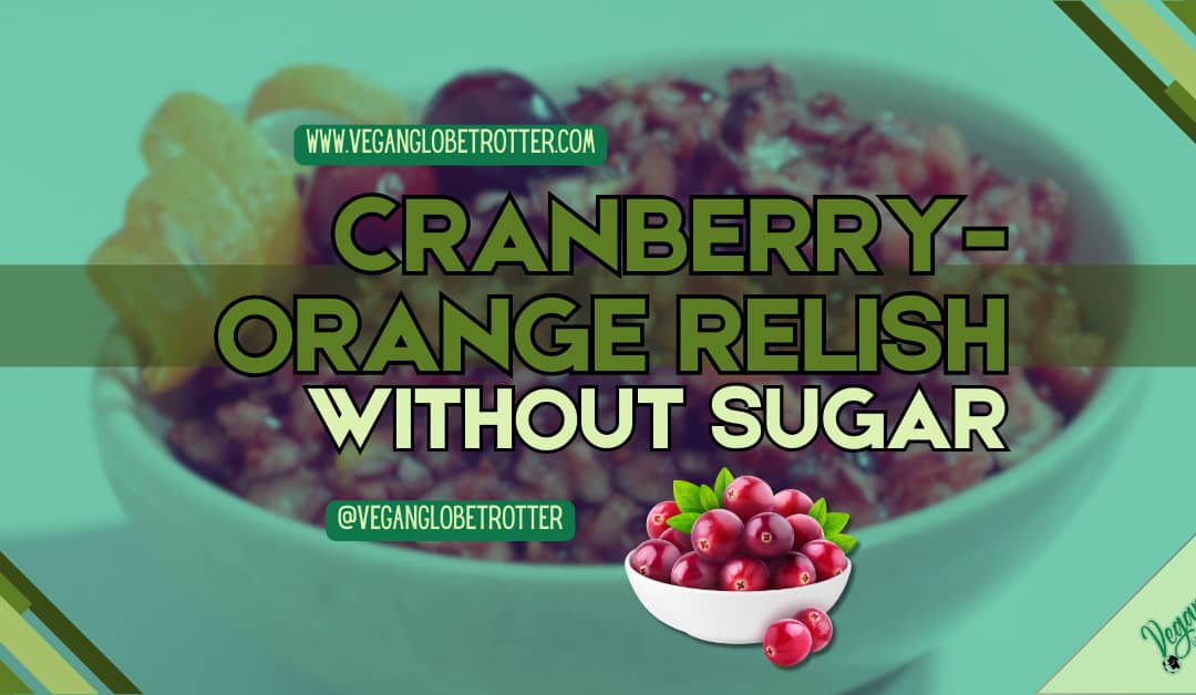 Cranberry-Orange Relish Without Sugar