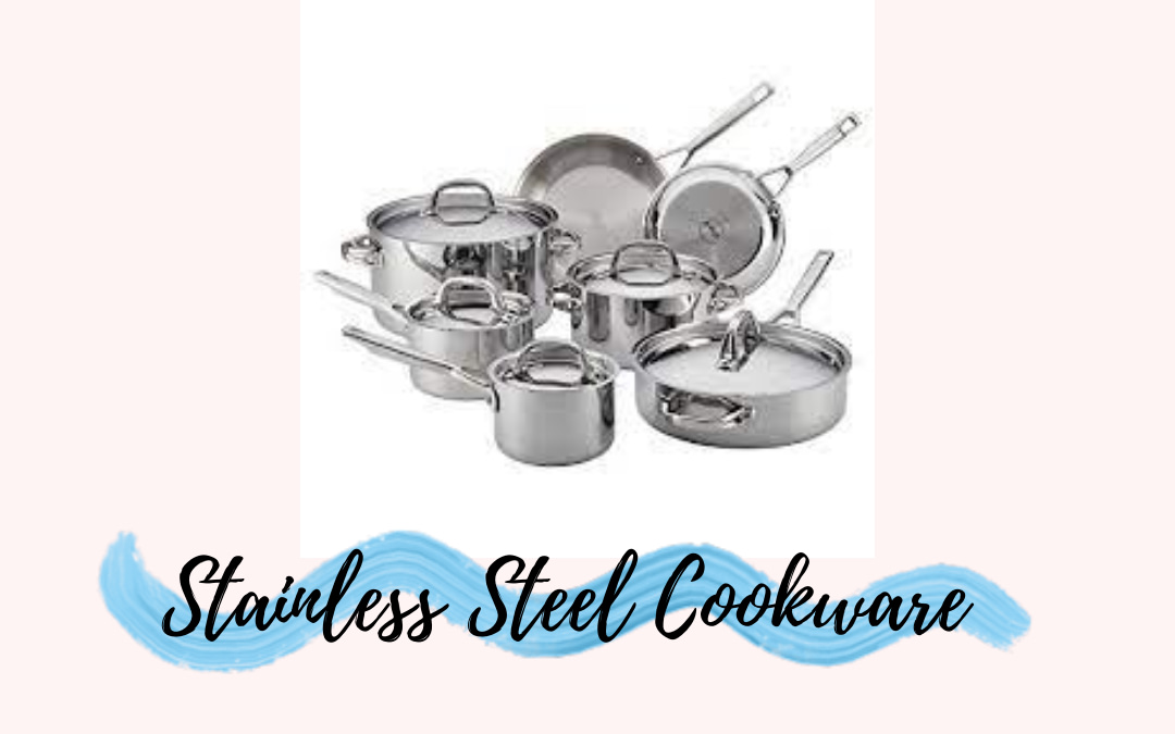 Cooking with Stainless Steel Cookware