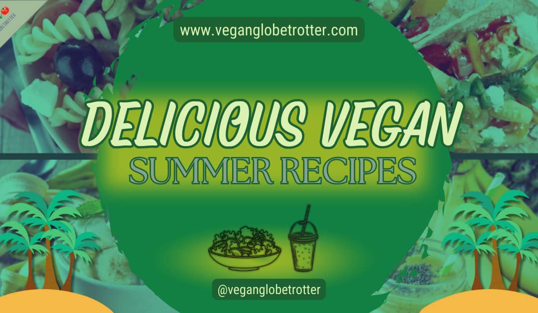 Delicious Vegan Summer Recipes