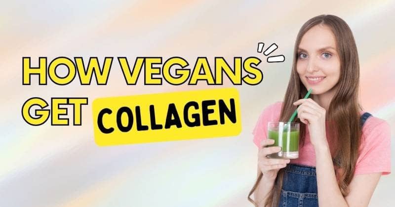 How do Vegans get Collagen?