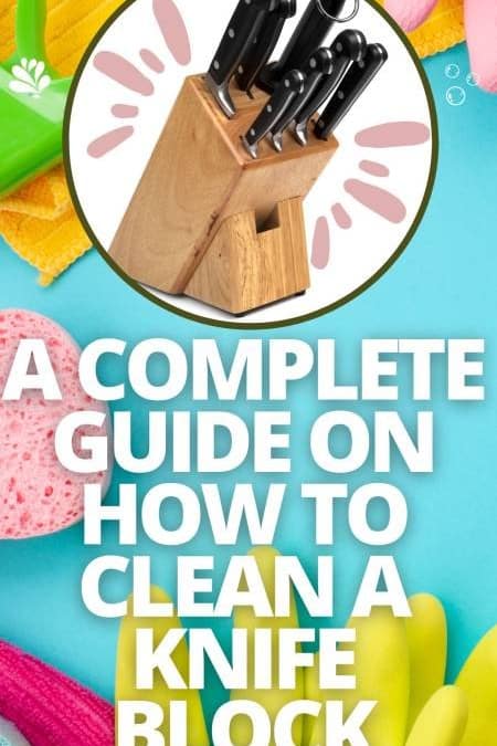 Title-A Complete Guide on How to Clean a Knife Block