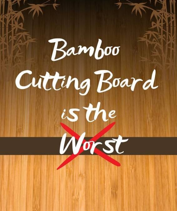 Bamboo Cutting Board is the Worst