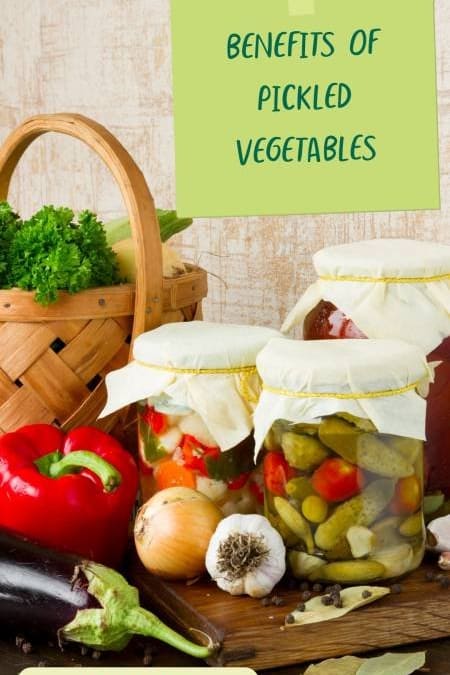Title-Benefits of Pickled Vegetables