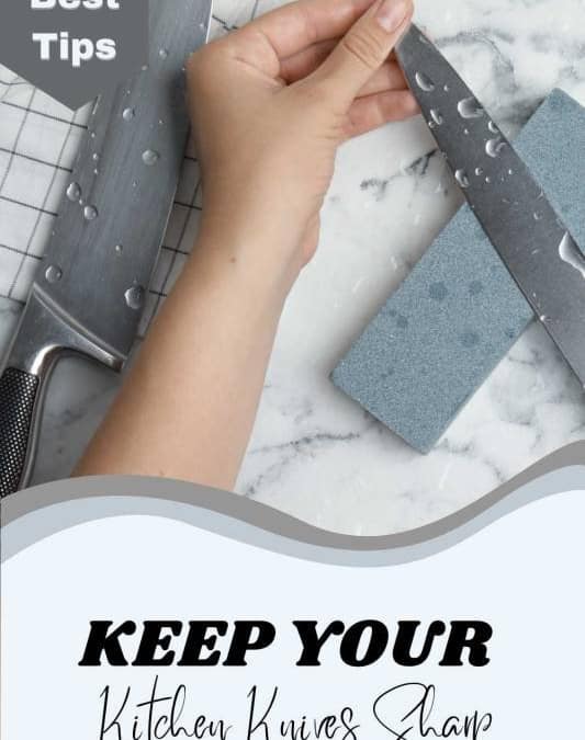 Ways To Keep Kitchen Knives Sharp