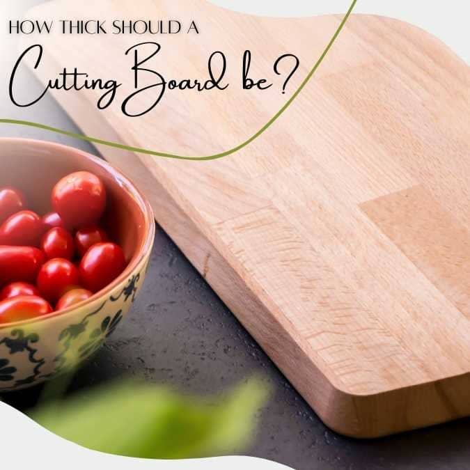 How Thick Should a Cutting Board Be?