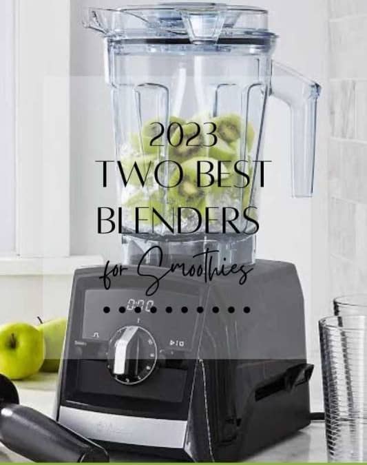 Two Best Blenders for Smoothies [2023]