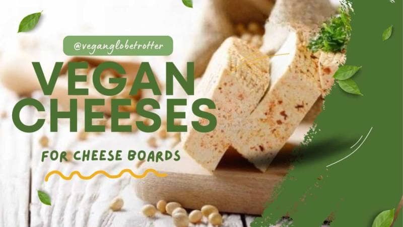 Title-Vegan Cheeses for Cheese Boards