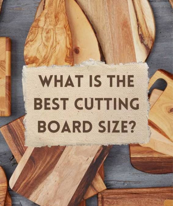 What is the Best Cutting Board Size?