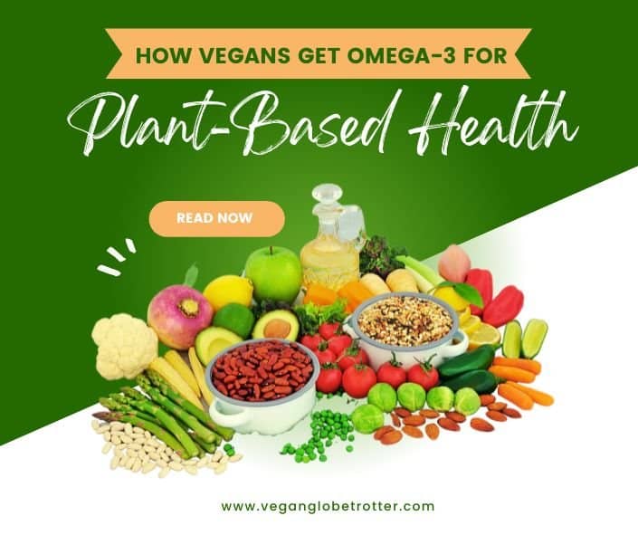 How Vegans Get Omega-3 for Plant-Based Health