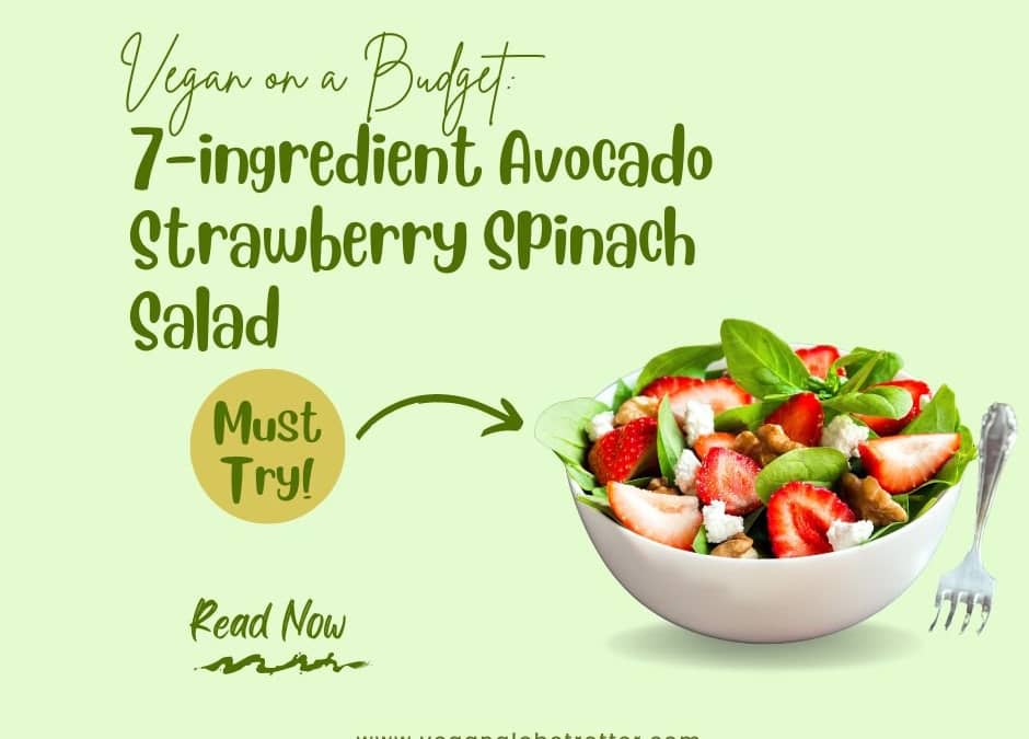 Vegan on a Budget 7-ingredient Avocado Strawberry Spinach Salad