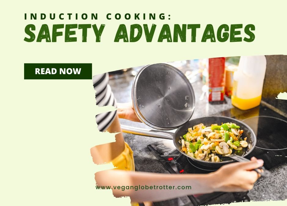 Induction Cooking Safety Advantages