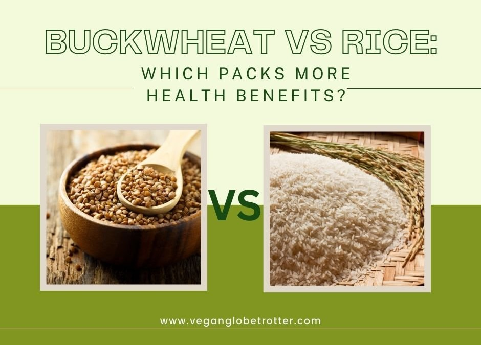 Buckwheat vs Rice: Which Packs More Health Benefits?