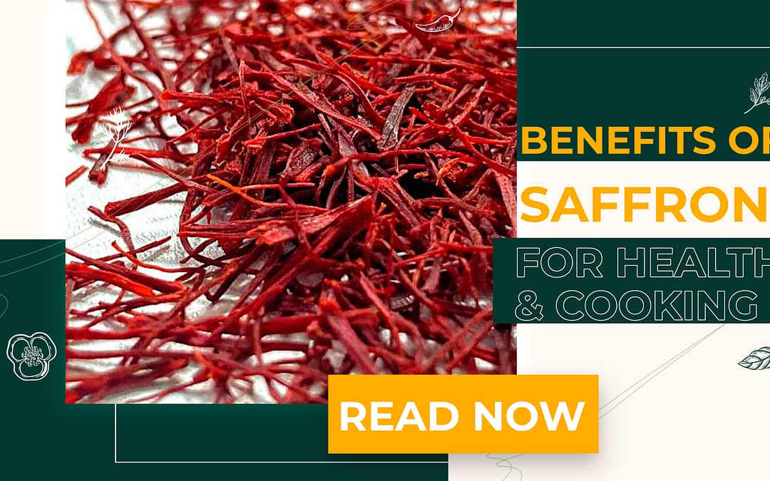 Benefits of Saffron for Health & Cooking