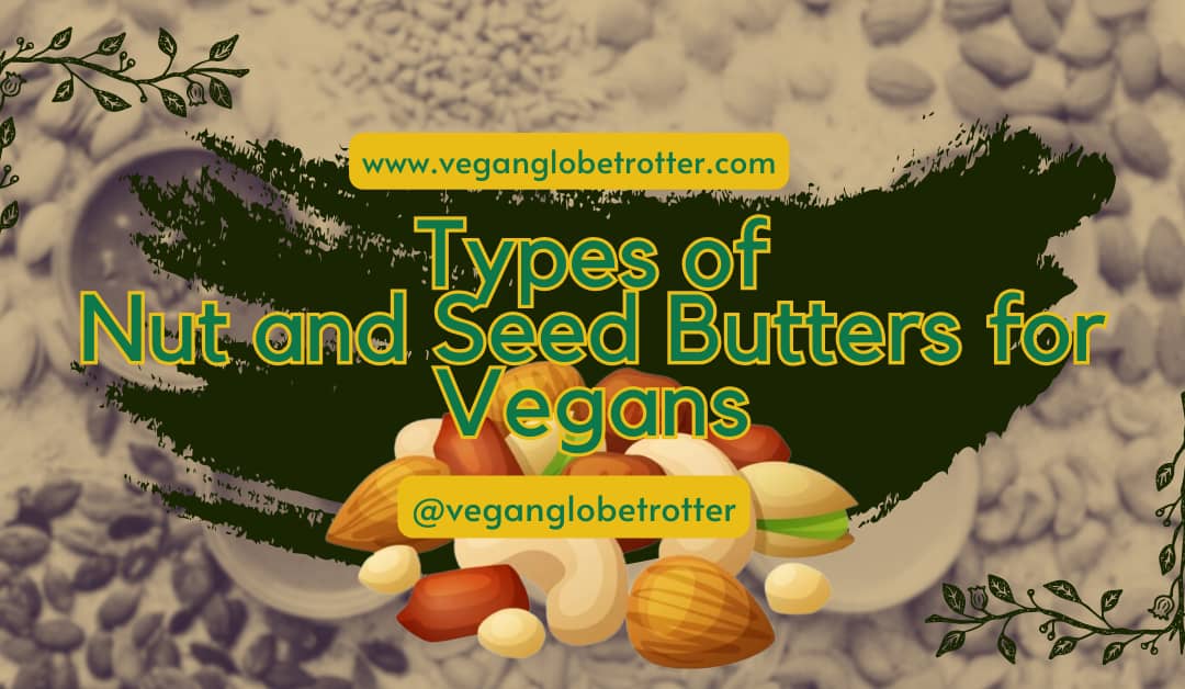 Types of Nut and Seed Butters for Vegans