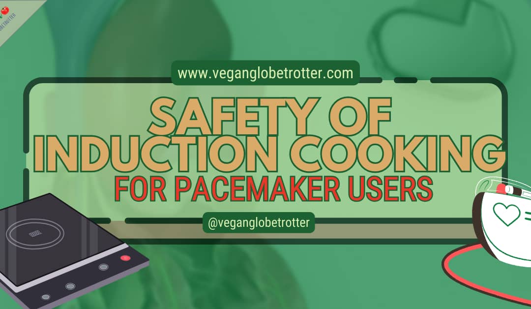 Safety of Induction Cooking for Pacemaker Users