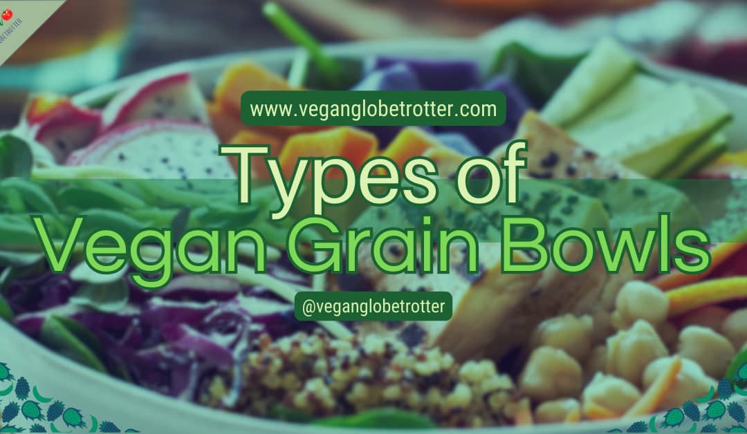 Types of Vegan Grain Bowls