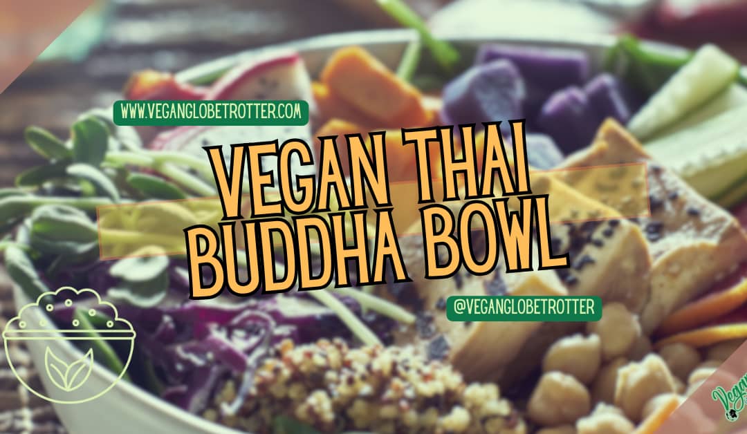 Vegan Thai Buddha Bowl
