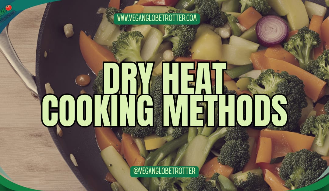 Dry Heat Cooking Methods