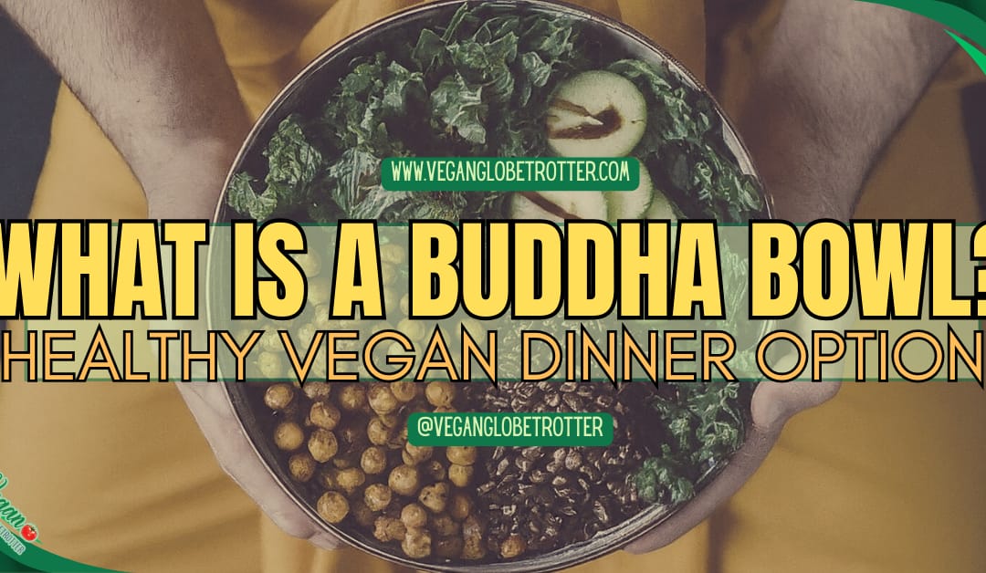 What is a Buddha Bowl? Healthy Vegan Dinner Options