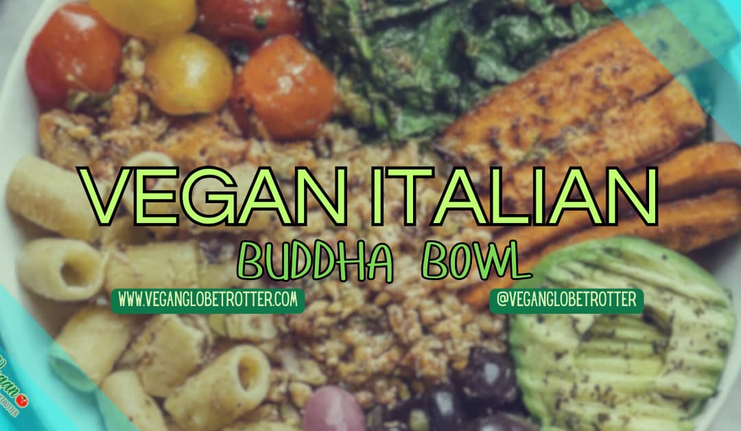 Vegan Italian Buddha Bowl