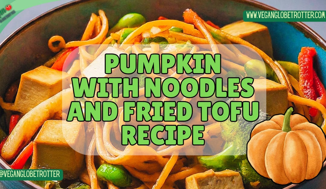 Pumpkin with Noodles and Fried Tofu Recipe