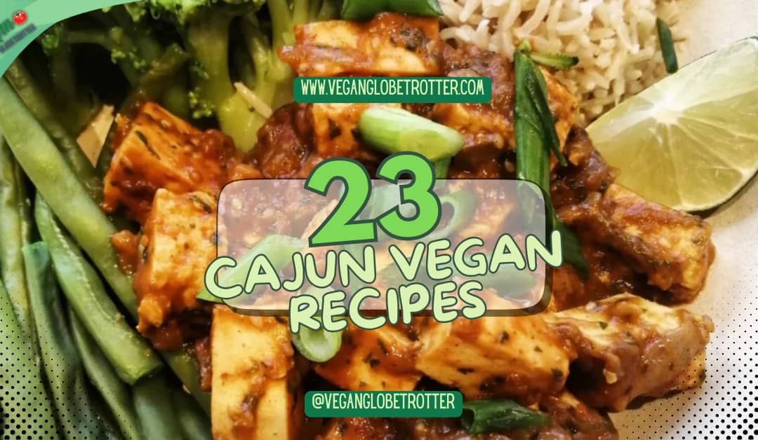 23 Cajun Vegan Recipes