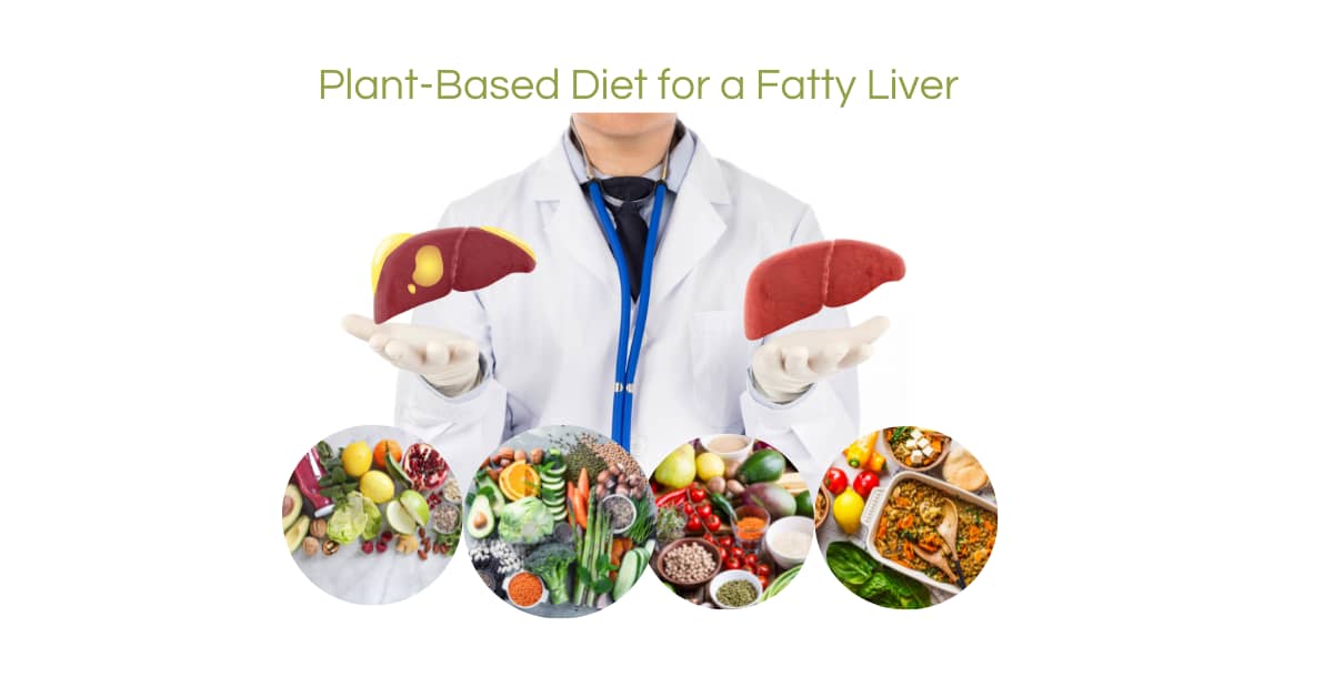 Plant-Based Diet for a Fatty Liver