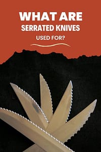 Title-What are serrated knives used for