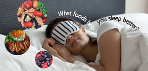 What Food Helps You Sleep Better?