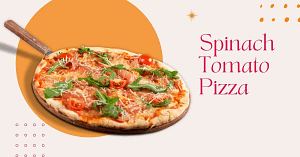 Spinach Tomato Pizza