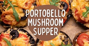 Portobello Mushroom Supper