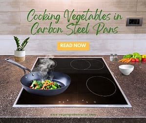 Title-Cooking Vegetables in Carbon Steel Pans