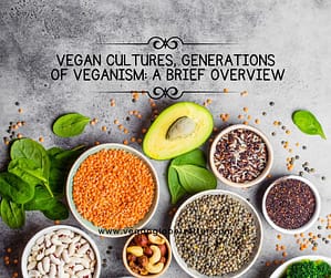 Vegan Cultures, Generations of Veganism A Brief Overview