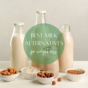 Title-Best Milk Alternatives for Weight Loss