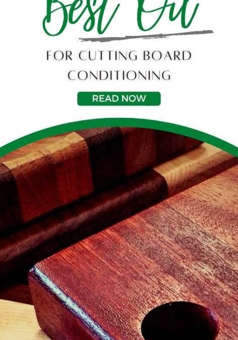 Best Oil for Cutting Board Conditioning
