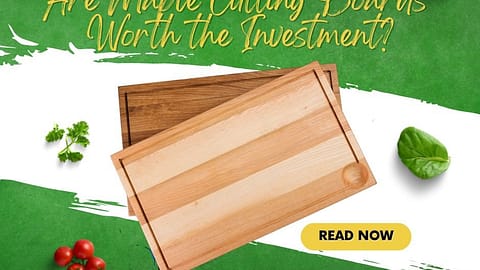 Are Maple Cutting Boards Worth the Investment?