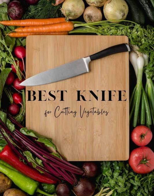 Best Knife for Cutting Vegetables