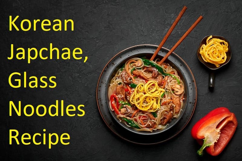 Korean Japchae, Glass Noodles