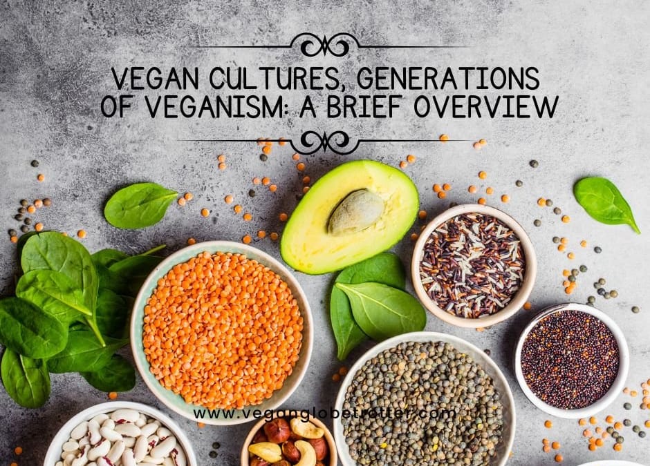Vegan Cultures, Generations of Veganism: A Brief Overview