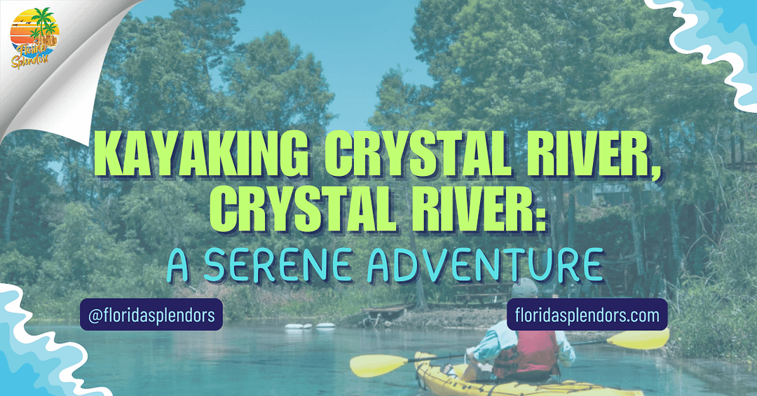 Kayaking Crystal River, Crystal River: A Serene Adventure